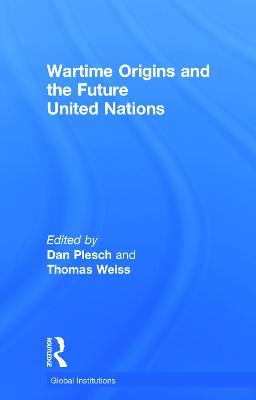 Wartime Origins and the Future United Nations - cover
