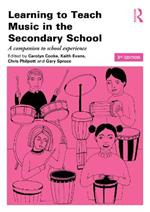 Learning to Teach Music in the Secondary School: A companion to school experience