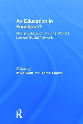 An Education in Facebook?: Higher Education and the World's Largest Social Network - cover