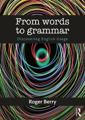 From Words to Grammar: Discovering English Usage - Roger Berry - cover