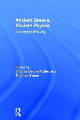 Ancient Greece, Modern Psyche: Archetypes Evolving - cover