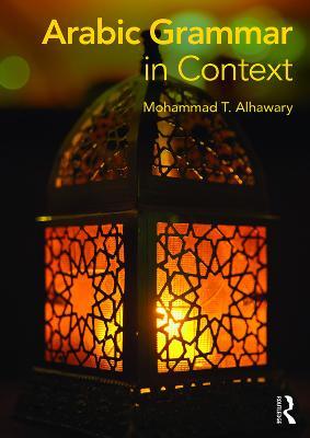 Arabic Grammar in Context - Mohammad Alhawary - cover