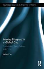 Making Diaspora in a Global City: South Asian Youth Cultures in London