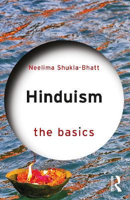 Hinduism: The Basics - Neelima Shukla-Bhatt - cover