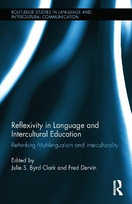 Reflexivity in Language and Intercultural Education: Rethinking Multilingualism and Interculturality - cover