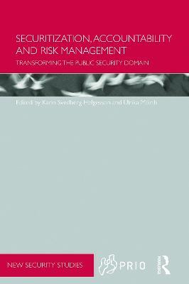 Securitization, Accountability and Risk Management: Transforming the Public Security Domain - cover