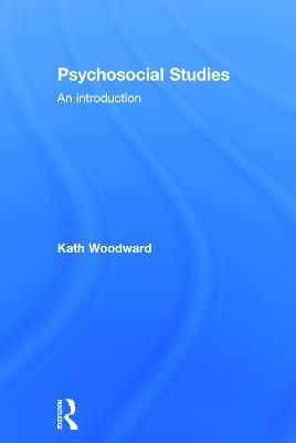 Psychosocial Studies: An Introduction - Kath Woodward - cover