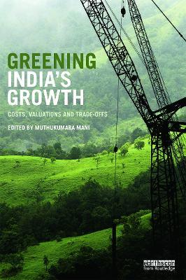 Greening India's Growth: Costs, Valuations and Trade-offs - cover