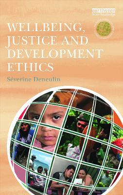 Wellbeing, Justice and Development Ethics - Severine Deneulin - cover