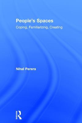 People's Spaces: Coping, Familiarizing, Creating - Nihal Perera - cover