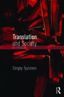 Translation and Society: An Introduction - Sergey Tyulenev - cover