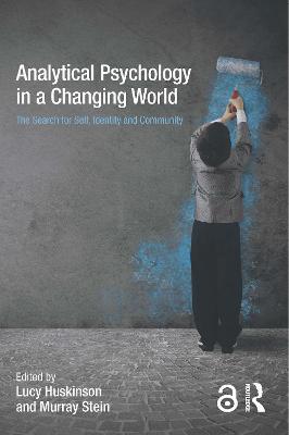 Analytical Psychology in a Changing World: The search for self, identity and community - cover