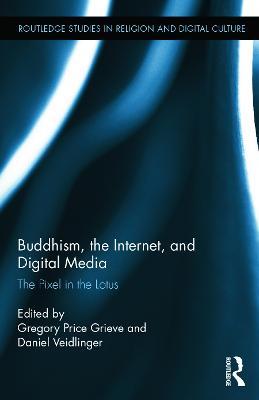 Buddhism, the Internet, and Digital Media: The Pixel in the Lotus - cover