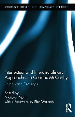 Intertextual and Interdisciplinary Approaches to Cormac McCarthy: Borders and Crossings - cover