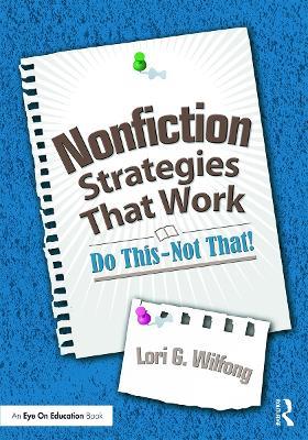 Nonfiction Strategies That Work: Do This--Not That! - Lori G. Wilfong - cover