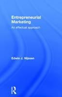 Entrepreneurial Marketing: An effectual approach