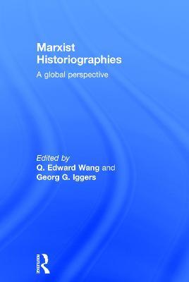 Marxist Historiographies: A Global Perspective - cover