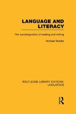 Language and Literacy (RLE Linguistics C: Applied Linguistics): The Sociolinguistics of Reading and Writing