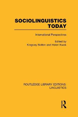 Sociolinguistics Today (RLE Linguistics C: Applied Linguistics): International Perspectives - cover