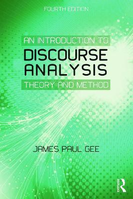An Introduction to Discourse Analysis: Theory and Method - James Paul Gee - cover