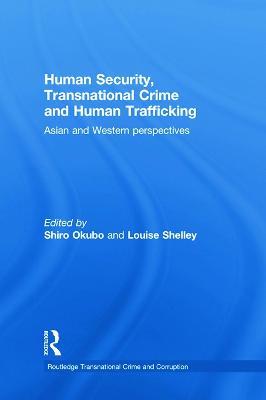 Human Security, Transnational Crime and Human Trafficking: Asian and Western Perspectives - cover