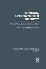 Cinema, Literature & Society: Elite and Mass Culture in Interwar Britain