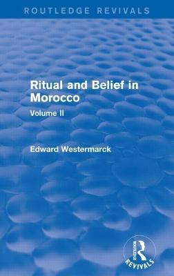 Ritual and Belief in Morocco: Vol. II (Routledge Revivals) - Edward Westermarck - cover