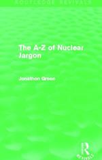 The A - Z of Nuclear Jargon (Routledge Revivals)