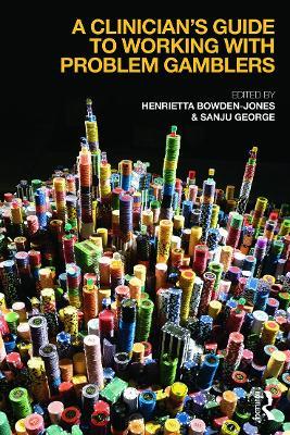 A Clinician's Guide to Working with Problem Gamblers - cover