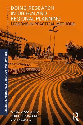 Doing Research in Urban and Regional Planning: Lessons in Practical Methods - Diana MacCallum,Courtney Babb,Carey Curtis - cover