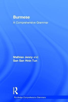 Burmese: A Comprehensive Grammar - Mathias Jenny,San San Hnin Tun - cover