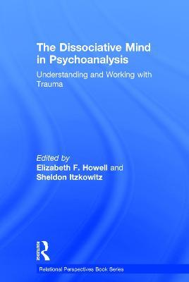 The Dissociative Mind in Psychoanalysis: Understanding and Working With Trauma - cover