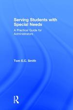 Serving Students with Special Needs: A Practical Guide for Administrators