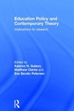 Education Policy and Contemporary Theory: Implications for research