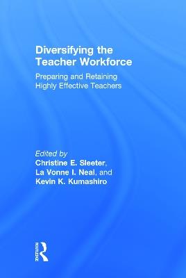 Diversifying the Teacher Workforce: Preparing and Retaining Highly Effective Teachers - cover