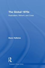 The Global 1970s: Radicalism, Reform, and Crisis