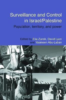 Surveillance and Control in Israel/Palestine: Population, Territory and Power - cover
