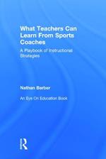 What Teachers Can Learn From Sports Coaches: A Playbook of Instructional Strategies