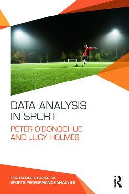 Data Analysis in Sport - Peter O'Donoghue,Lucy Holmes - cover