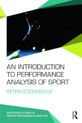 An Introduction to Performance Analysis of Sport - Peter O'Donoghue - cover