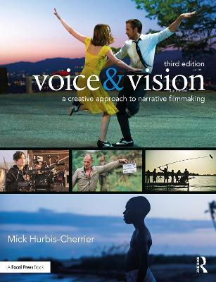 Voice & Vision: A Creative Approach to Narrative Filmmaking - Mick Hurbis-Cherrier - cover