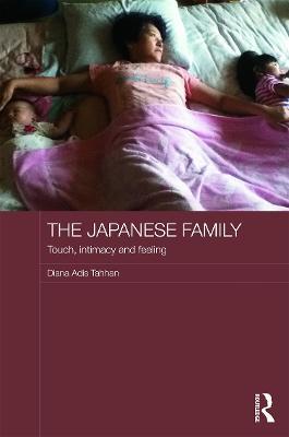 The Japanese Family: Touch, Intimacy and Feeling - Diana Adis Tahhan - cover