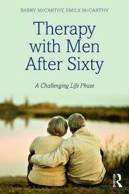Therapy with Men after Sixty: A Challenging Life Phase - Barry McCarthy,Emily McCarthy - cover