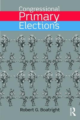 Congressional Primary Elections - Robert G. Boatright - cover