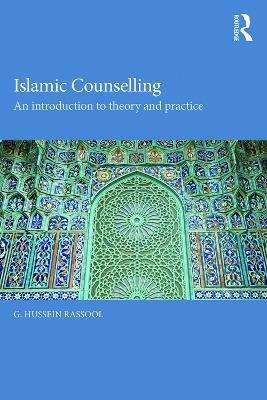 Islamic Counselling: An Introduction to theory and practice - G. Hussein Rassool - cover