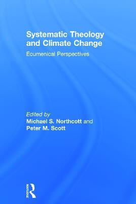Systematic Theology and Climate Change: Ecumenical Perspectives - cover