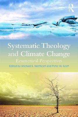 Systematic Theology and Climate Change: Ecumenical Perspectives - cover