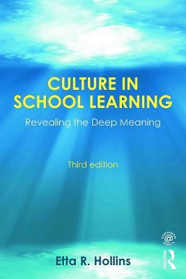 Culture in School Learning: Revealing the Deep Meaning - Etta R. Hollins - cover