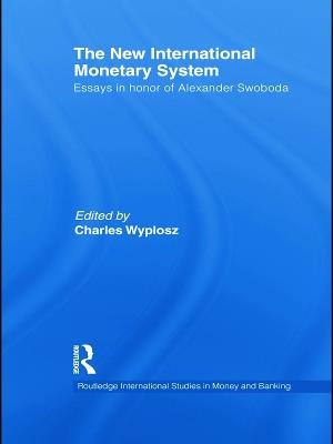 The New International Monetary System: Essays in honour of Alexander Swoboda - cover