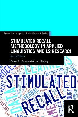 Stimulated Recall Methodology in Applied Linguistics and L2 Research - Susan M. Gass,Alison Mackey - cover
